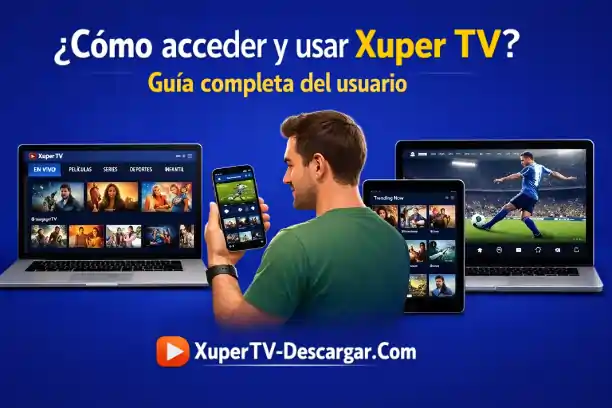 Cómo acceder y usar Xuper TV